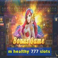 m healthy 777 slots